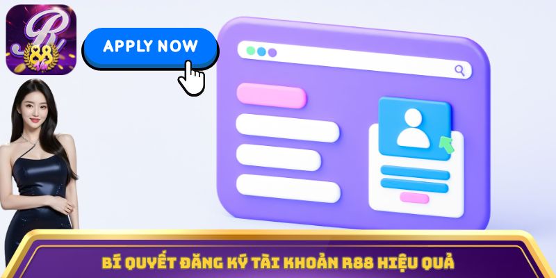 Bí quyết đăng ký tài khoản R88 hiệu quả