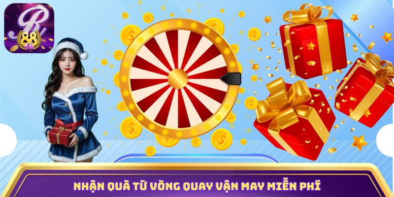 Nhận quà từ vòng quay vận may miễn phí